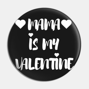 Mama is my Valentine - Valentines Day Pin