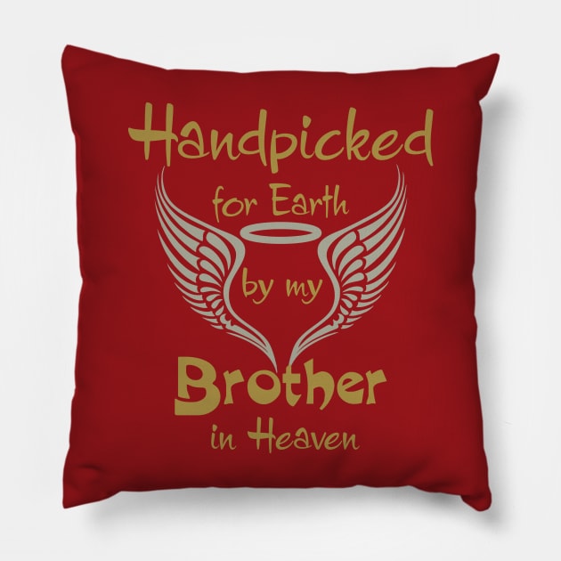 Handpicked For Earth By My Brother in Heaven Pillow by PeppermintClover