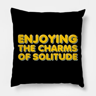 Enjoying the Charms of Solitude Pillow