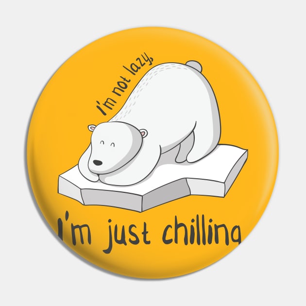 Not Lazy, Just Chilling- Cool Polar Bear Gift Pin by Dreamy Panda Designs