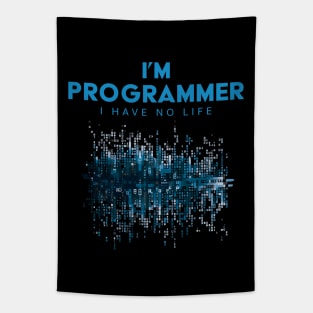 I'm A Programmer I Have No Life Tapestry