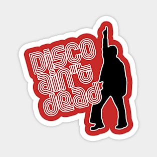 Disco Ain't Dead Magnet