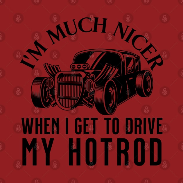 I'm Much Nicer When I Get To Drive My Hot Rod by ArtisticRaccoon