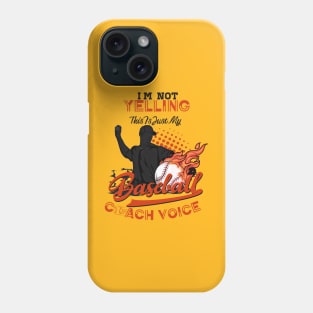 IM Not Yelling, Just My Baseball Coach Voice Phone Case