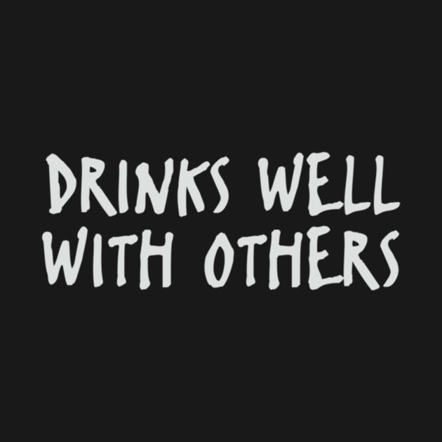 Drinks Well With Others by Noerhalimah