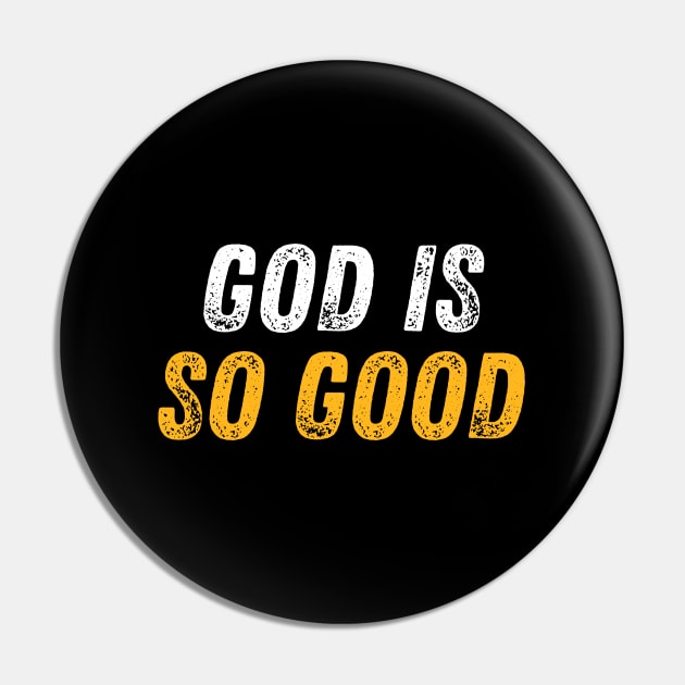 Christian Quote God is so Good Pin by Art-Jiyuu