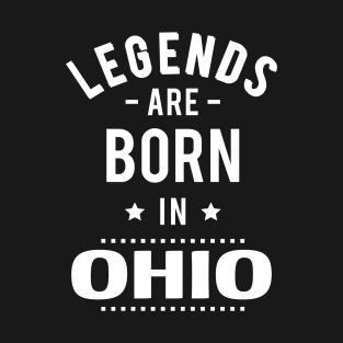 Legends Are Born In Ohio T-Shirt