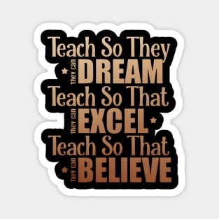 Teach So They Can Dream Excel Believe Magnet