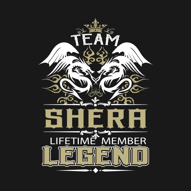 Shera Name T Shirt -  Team Shera Lifetime Member Legend Name Gift Item Tee by yalytkinyq