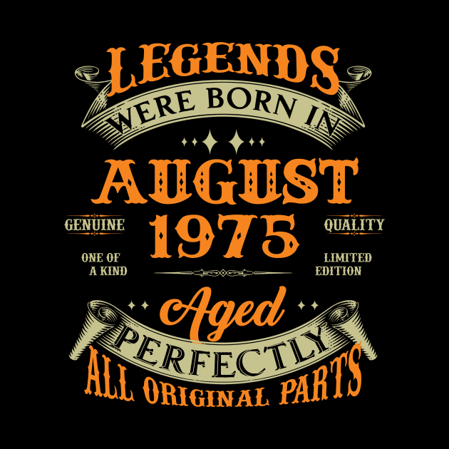 48th Birthday Gift Legends Born In August 1975 48 Years Old by super soul