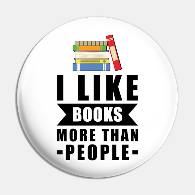 I Like Books More Than People - Funny Quote Pin by DesignWood Atelier