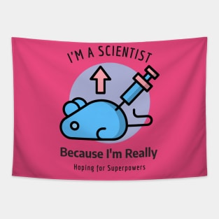 I'm a Chemist because I'm Really Hoping for Superpowers Tapestry