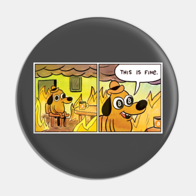 This Is Fine Dog Fire Meme Bitcoin Bitcoin Alfiler Teepublic Mx