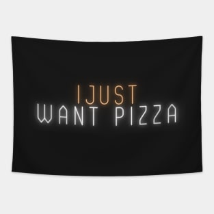 I Just Want Pizza Tapestry