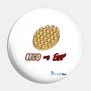 Lego my Eggo Pin