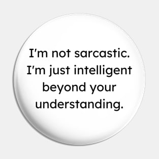 i'm not sarcastic, funny quote, sarcasm quote Pin