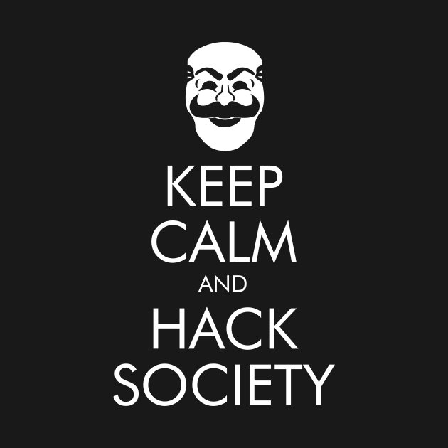 Keep Calm and Hack Society by Yellowkoong