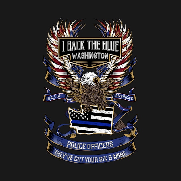 I Back The Blue Washington Police Got Your Six by shoppyvista