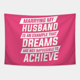 Marrying My Husband An Example Dreams Isn't Impossible to Achieve Womens Tapestry