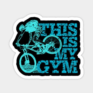 Mountain Biking Is My Gym Magnet