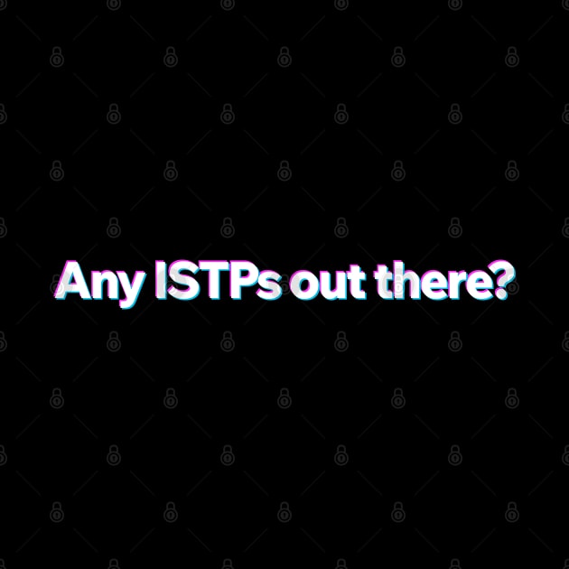 Any ISTP out there? by Aome Art