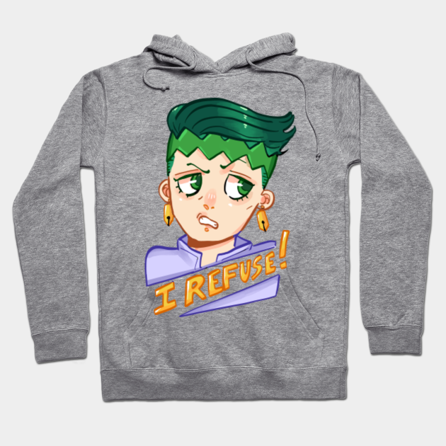 Kishibe Rohan I Refuse Kishibe Rohan Hoodie Teepublic Kishibe Rohan I Refuse Kishibe Rohan Hoodie Teepublic