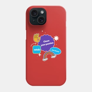 Chase your passion, catch your dreams! Phone Case