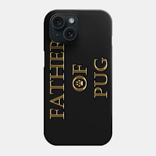 FATHER OF PUG Phone Case