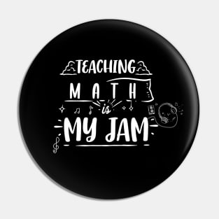 Funny Teaching Math Is My Jam Perfect Teachers Gift Pin