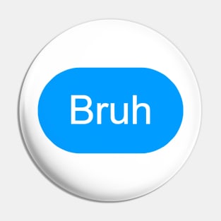 Bruh Pin