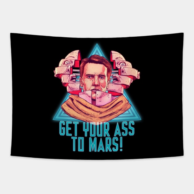 Get Your Ass To Mars! Tapestry by TomWalkerArt