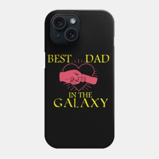 Best Dad In The Galaxy, Funny Fathers Day Gift, Dad Gift Phone Case