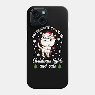 my favorite color is christmas lights and cats Phone Case