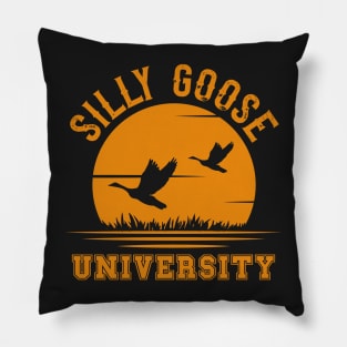 SILLY GOOSE UNIVERSITY POPULAR SARCASTIC QUOTE Pillow