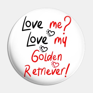 Love me love my Golden Retriever! Especially for Golden owners! Pin