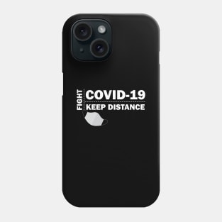 Fight COVID-19 - KEEP DISTANCE Phone Case