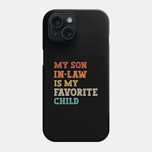 My Son In Law Is My Favorite Child / Son in Law Gift Idea / Son in Law Gift Phone Case