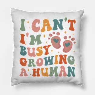 Cool Moms Club, I Can't I'm Busy Growing A Human, New Mom Pillow