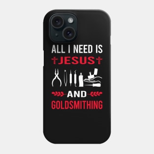 I Need Jesus And Goldsmithing Goldsmith Phone Case