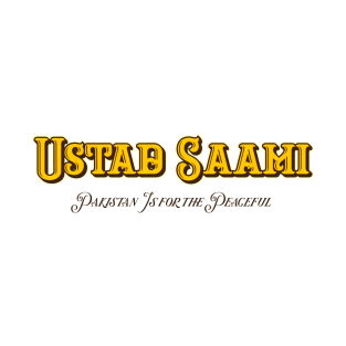Ustad Saami Pakistan Is for the Peaceful T-Shirt