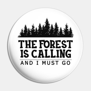 Forest - The forest is calling I must go Pin