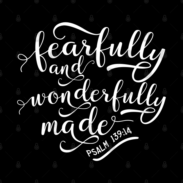 Fearfully and wonderfully made, Psalm 139:14, Bible verse by TheBlackCatprints