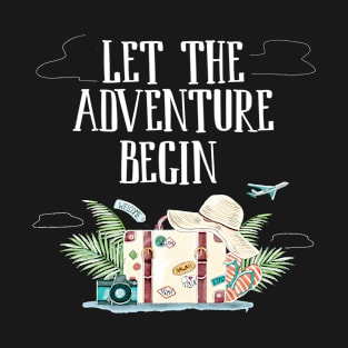 Let The Adventure Begin Vacation Travel Design T-Shirt