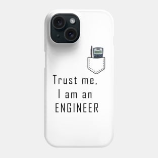 I am an ENGINEER T-shirt for engineers Phone Case