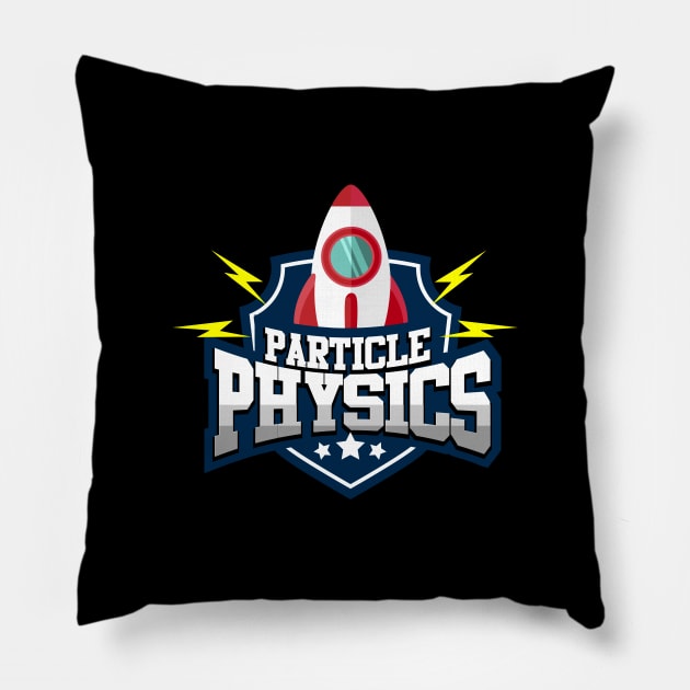 Particle Physics Gives Me A Hadron design Science Teacher Pillow by biNutz