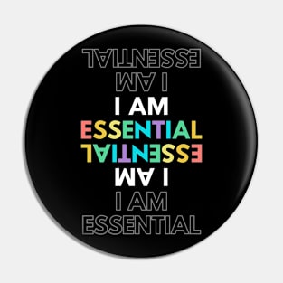 I AM ESSENTIAL Pin