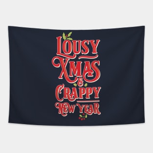 Here's to a lousy Christmas, and a crappy New Year! Tapestry