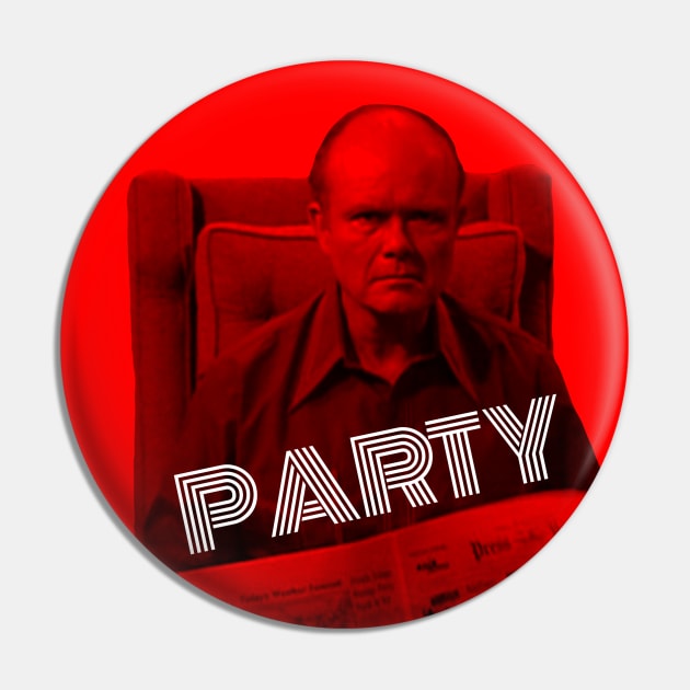 Red Forman hears Party! Pin by CoolMomBiz