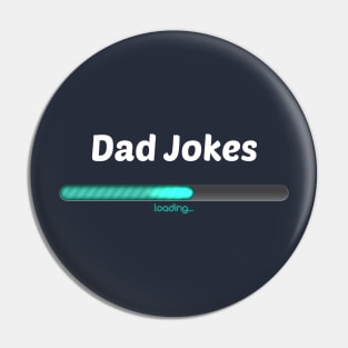 Dad Jokes Loading, Gift For Dad Pin