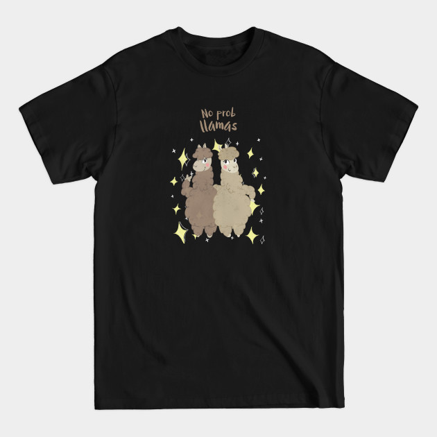 Disover No Probllamas cute Llamas - Llama - T-Shirt